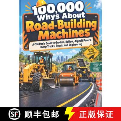 【3-4周达】100,000 Whys About Road-Building Machines: A Children's Guide to Graders, Rollers, Asphalt... [9781832306386]