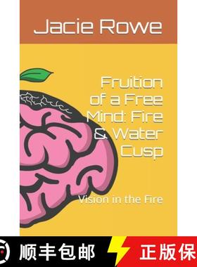 预订 Fruition of a Free Mind: Fire & Water Cusp: Vision in the Fire [9798892171670]