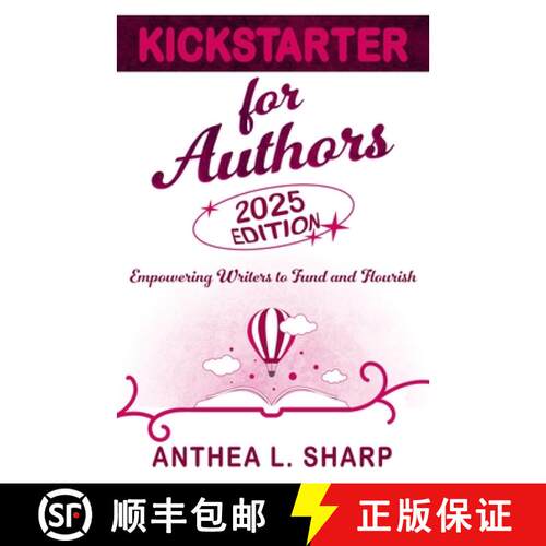 【3-4周达】Kickstarter for Authors, 2nd Edition: Empowering Writers to Fund and Flourish [9781680131819]
