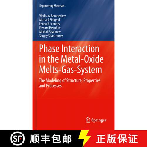 【3-4周达】Phase Interaction in the Metal - Oxide Melts - Gas -System : The Modeling of Structure, Pr... [9783642270994]