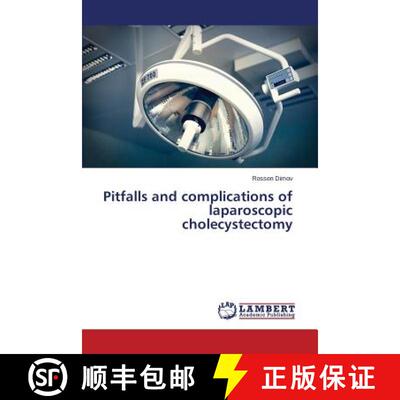 预订 Pitfalls and Complications of Laparoscopic Cholecystectomy [9783659580406]