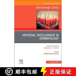 【3-4周达】精装 Artificial Intelligence in Dermatology, an Issue of Dermatologic Clinics: Volume 43-4 [9780443346972]