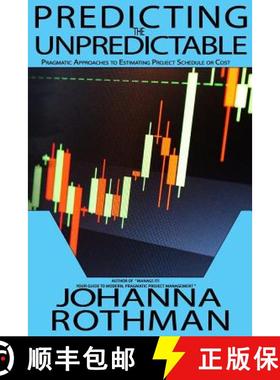 【3-4周达】Predicting the Unpredictable: Pragmatic Approaches to Estimating Cost or Schedule [9781943487004]