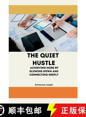 【3-4周达】The Quiet Hustle, Achieving More by Slowing Down and Connecting Deeply [9787594368594]
