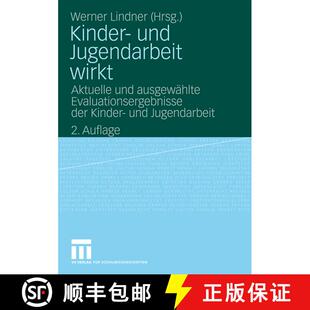 【3-4周达】Kinder- und Jugendarbeit wirkt : Aktuelle und ausgewählte Evaluationsergebnisse der Kinde... [9783531168012]