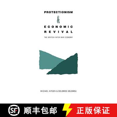 【3-4周达】Protectionism and Economic Revival: The British Inter-war Economy [9780521071789]