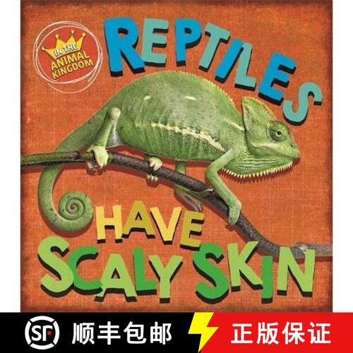 【3-4周达】精装 In the Animal Kingdom: Reptiles Have Scaly Skin [9781526309303]