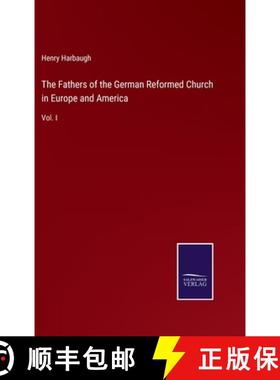 【3-4周达】The Fathers of the German Reformed Church in Europe and America: Vol. I [9783375169497]