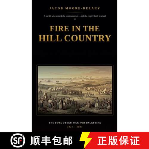 【3-4周达】Fire in the Hill Country: The Forgotten War for Palestine, 1831-1841 [9798235269132]