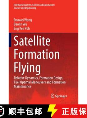 【3-4周达】Satellite Formation Flying : Relative Dynamics, Formation Design, Fuel Optimal Maneuvers a... [9789811096013]