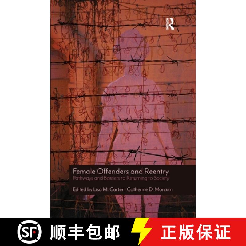 【3-4周达】Female Offenders and Reentry: Pathways and Barriers to Returning to Society [9780367857059]