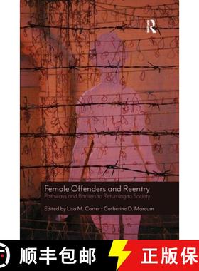 【3-4周达】Female Offenders and Reentry: Pathways and Barriers to Returning to Society [9780367857059]