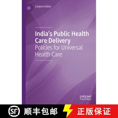 【3-4周达】India's Public Health Care Delivery : Policies for Universal Health Care (1st ed. 2021) (1... [9789813341791]