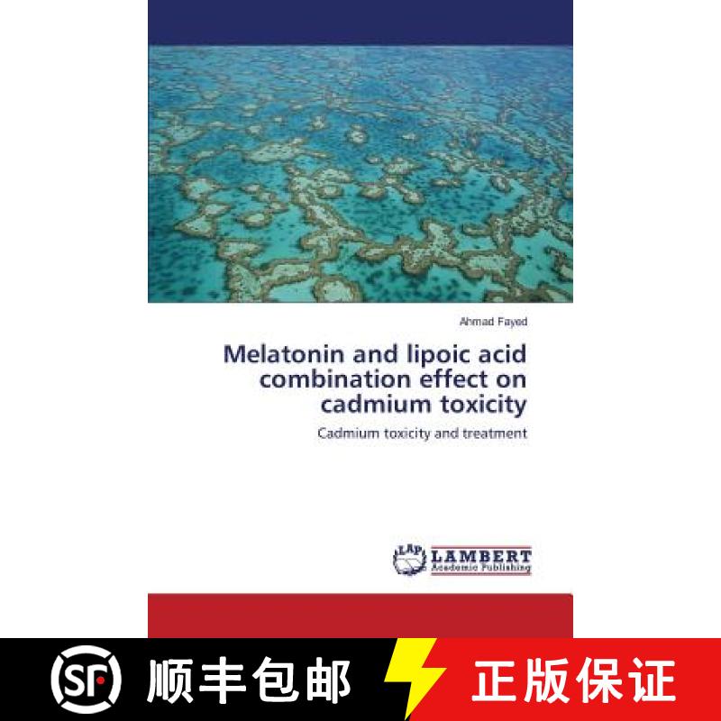 预订 Melatonin and lipoic acid combination effect on cadmium toxicity [9783659823145]