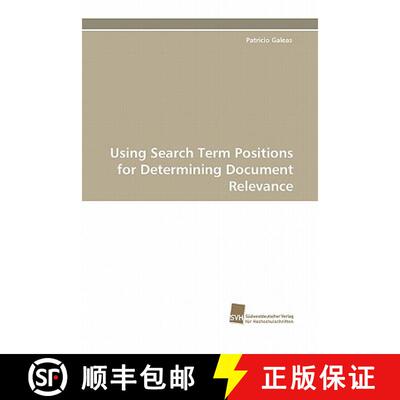 预订 Using Search Term Positions for Determining Document Relevance [9783838124223]