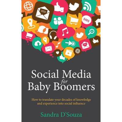 【4周达】Social Media for Baby Boomers - How to translate your decades of knowledge and experience in... [9781781331606]