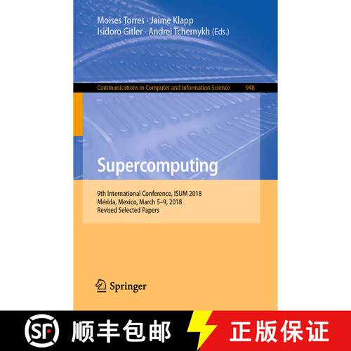 【3-4周达】Supercomputing : 9th International Conference, ISUM 2018, Mérida, Mexico, March 5-9, 2018... [9783030104474]