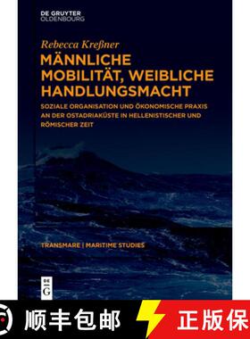 【3-4周达】精装 Männliche Mobilität, Weibliche Handlungsmacht: Soziale Organisation Und Ökonomisch... [9783111561318]