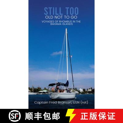 【3-4周达】精装 Still Too Old Not to Go!!: Voyages of Rhombus in the Bahama Islands [9798869394897]