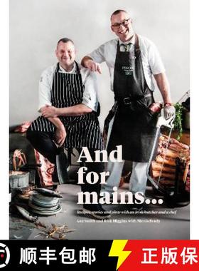 【3-4周达】And for Mains: Recipes, Stories and Pints with an Irish Butcher and a Chef [9781739985806]