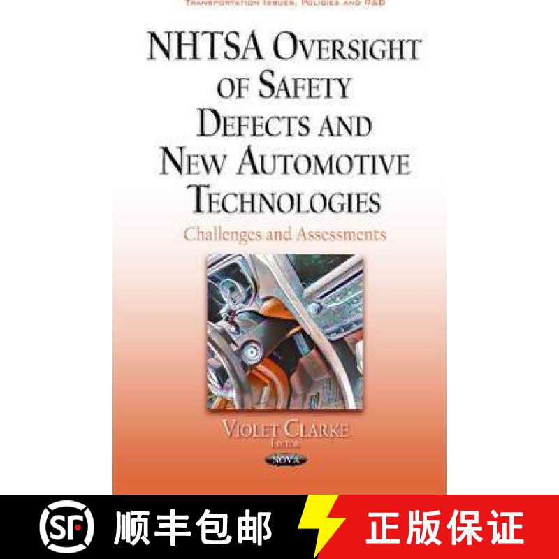 【3-4周达】NHTSA Oversight of Safety Defects and New Automotive Technologies: Challenges and Assessments [9781536103755]