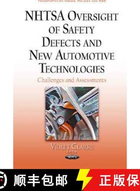 【3-4周达】NHTSA Oversight of Safety Defects and New Automotive Technologies: Challenges and Assessments [9781536103755]
