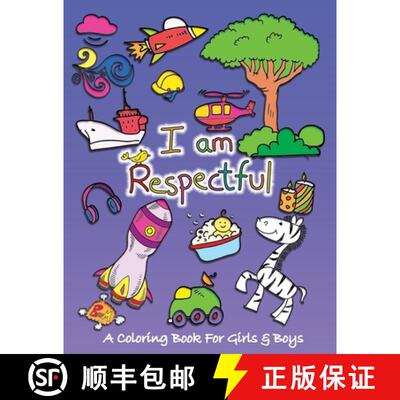 【3-4周达】I Am Respectful: A Coloring Book for Girls and Boys - Activity Book for Kids to Build A St... [9788194110835]