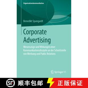【3-4周达】Corporate Advertising : Wesenszüge und Wirkungen einer Kommunikationsdisziplin an der Sch... [9783658247935]