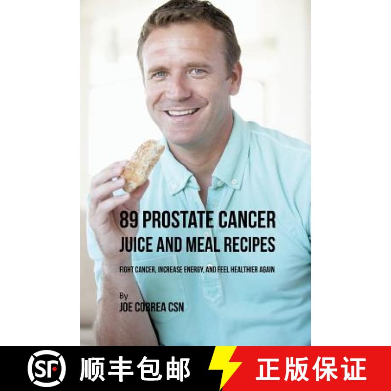 【3-4周达】89 Prostate Cancer Juice and Meal Recipes: Fight Cancer, Increase Energy, and Feel Healthi... [9781635316667]