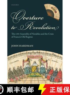 【3-4周达】Overture to Revolution: The 1787 Assembly of Notables and the Crisis of France's Old Regime [9780199585779]