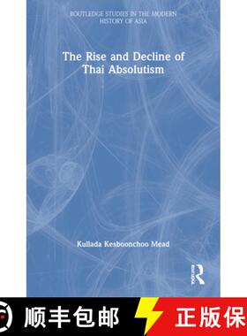 【3-4周达】The Rise and Decline of Thai Absolutism [9780415546225]