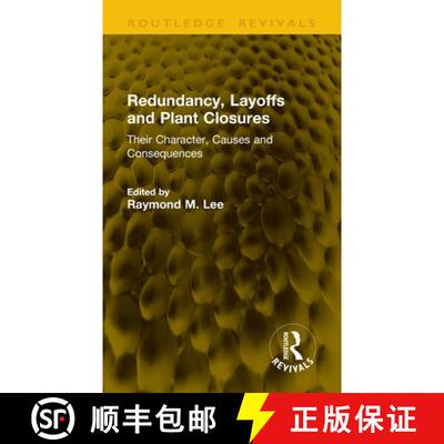 【3-4周达】Redundancy, Layoffs and Plant Closures: Their Character, Causes and Consequences [9781041155324]