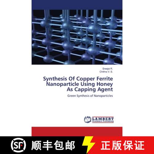 预订 Synthesis Of Copper Ferrite Nanoparticle Using Honey As Capping Agent [9786202802345]
