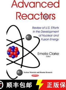 【3-4周达】Advanced Reactors: Review of U.S. Efforts in the Development of Nuclear and Fusion Energy [9781634632638]