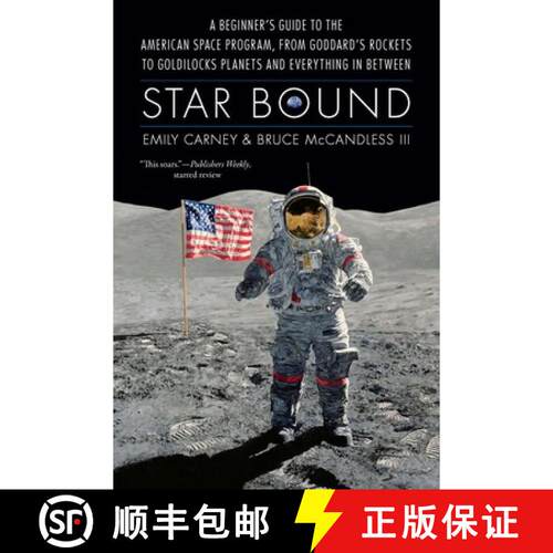 【3-4周达】Star Bound – A Beginner`s Guide to the American Space Program, from Goddard`s Rockets to ... [9781496249784]