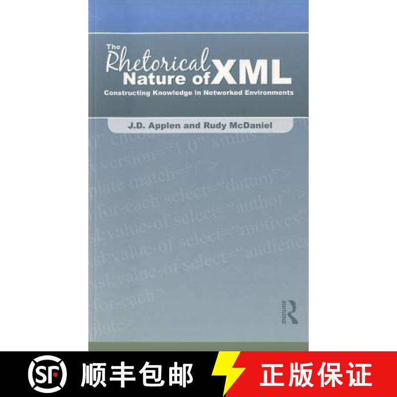 【3-4周达】The Rhetorical Nature of XML: Constructing Knowledge in Networked Environments [9780805861808]