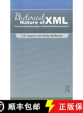 【3-4周达】The Rhetorical Nature of XML: Constructing Knowledge in Networked Environments [9780805861808]
