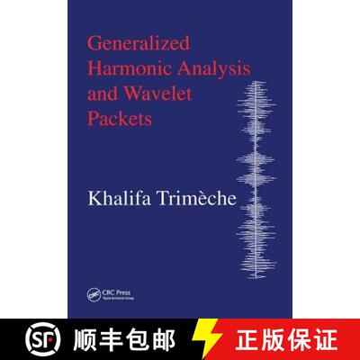 【3-4周达】Generalized Harmonic Analysis and Wavelet Packets: An Elementary Treatment of Theory and A... [9789056993290]