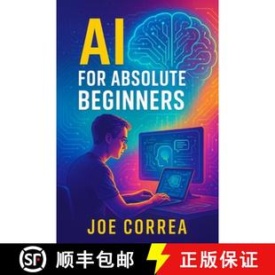 【3-4周达】AI for Absolute Beginners: How Artificial Intelligence Is Changing the World - And How You... [9798349626685]