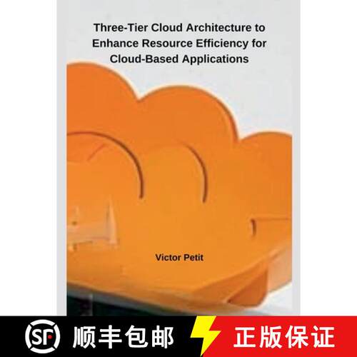 【3-4周达】Three-Tier Cloud Architecture to Enhance Resource  Efficiency for Cloud-Based Applications [9798227754608]