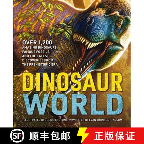 【3-4周达】精装 Dinosaur World: Over 1,200 Amazing Dinosaurs, Famous Fossils, and the Latest Discover... [9781646433162]