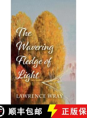 预订 The Wavering Fledge of Light [9781666756869]