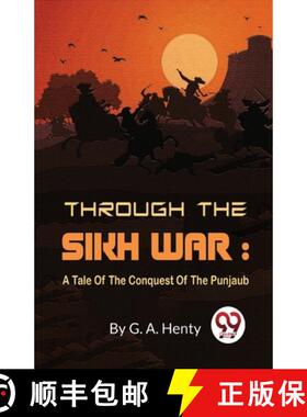 【3-4周达】Through The Sikh War : A Tale Of The Conquest Of The Punjaub: A Tale of the Conquest of th... [9789358010992]