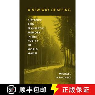 预订 A New Way of Seeing: Distance and Traumatic Memory in the Poetry of World War II [9780807183991]