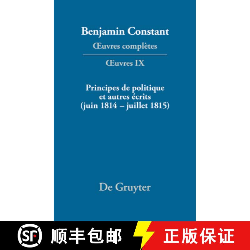 【3-4周达】Principes de Politique Et Autres Ecrits (Juin 1814-Juillet 1815). Liberte de la Presse, Re... [9783484504097]