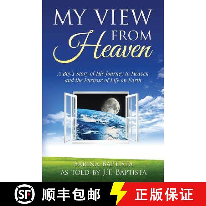 【3-4周达】My View from Heaven: A Boy's Story of His Journey to Heaven and the Purpose of Life on Earth [9780991255245]