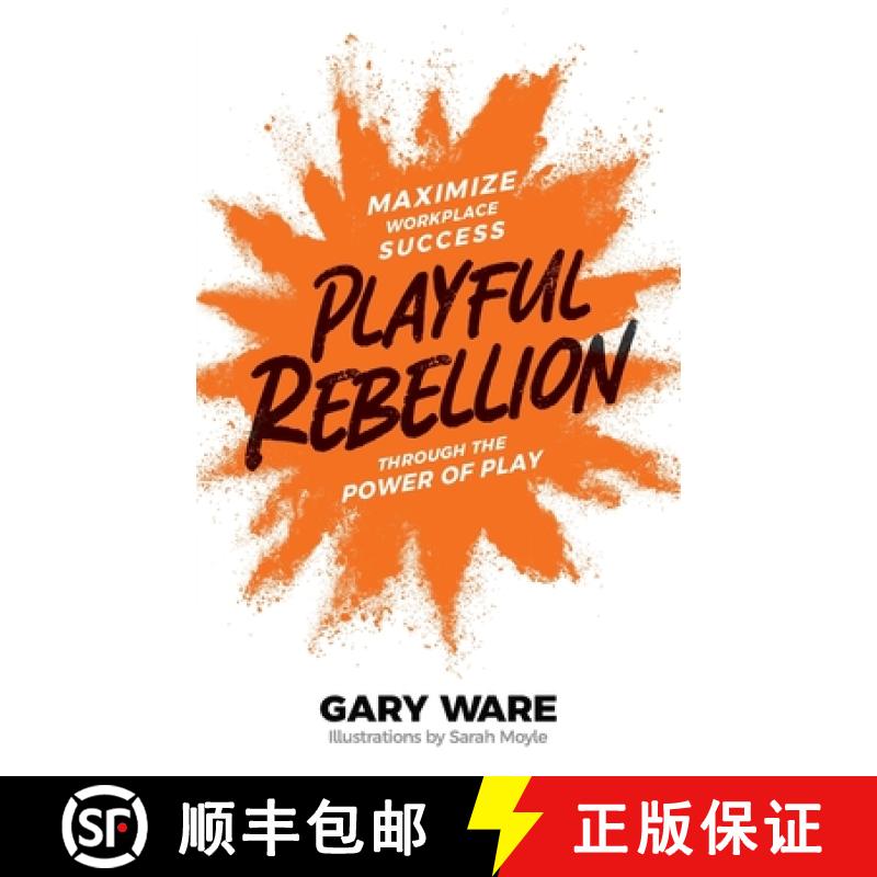 【3-4周达】Playful Rebellion: Maximize Workplace Success Through The Power of Play [9798986181608]