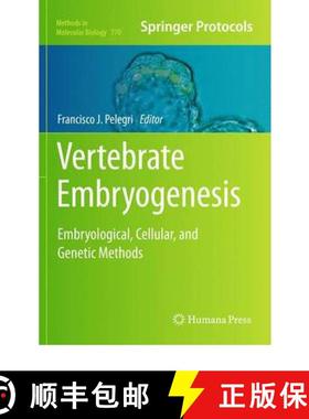 【3-4周达】Vertebrate Embryogenesis : Embryological, Cellular, and Genetic Methods [9781617792090]