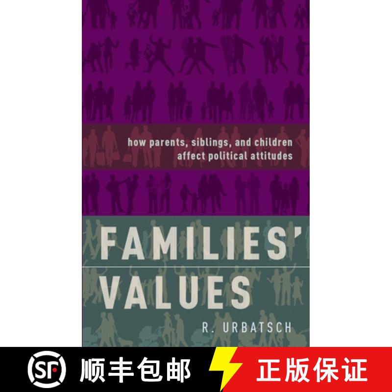 【3-4周达】Families' Values: How Parents, Siblings, and Children Affect Political Attitudes [9780199373604]