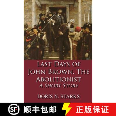 【3-4周达】Last Days of John Brown, The Abolitionist: A Short Story [9781648265426]